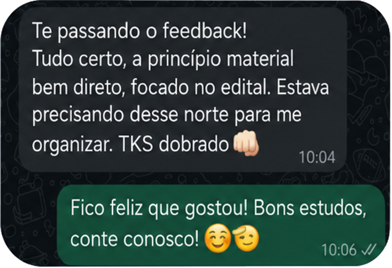 Feedback pelo WhatsApp dizendo que o material e direto, focado no edital e ajudou na organização.